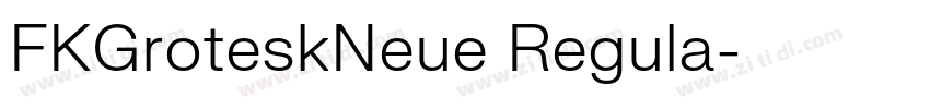 FKGroteskNeue Regula字体转换 FKGroteskNeue Regula字体转换